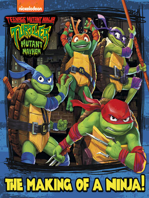 cover image of The Making of a Ninja! (Teenage Mutant Ninja Turtles